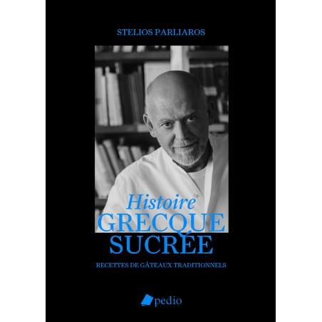 Livre: Histoire Grecque Sucrée de Stelios Parliaros 304 pages