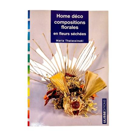Livre Home déco Compositions Florales en fleurs séchées
