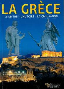 Livre: La Grèce, Le Mythe - L'Histoire - La civilisation 160 pages